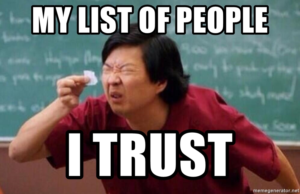 list of people I trust meme